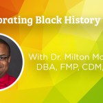 Black History Month - Milton McGowian, DBA, FMP, CDM, CFPP