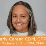 Early Career CDM, CFPP: Michelle Smith, CDM, CFPP