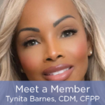  Meet a Member - Tynita Barnes, CDM, CFPP