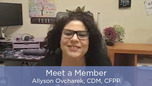  Meet a Member - Allyson Ovcharek CDM, CFPP