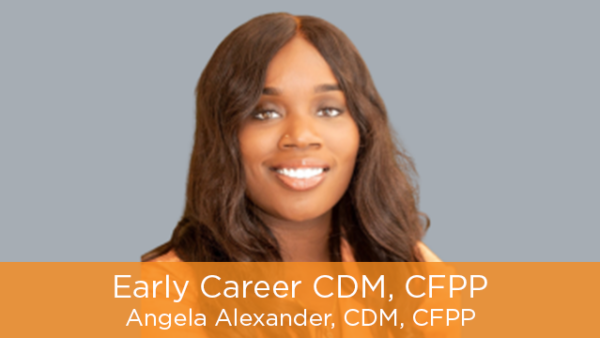Early Career CDM, CFPP: Angela Alexander, CDM, CFPP